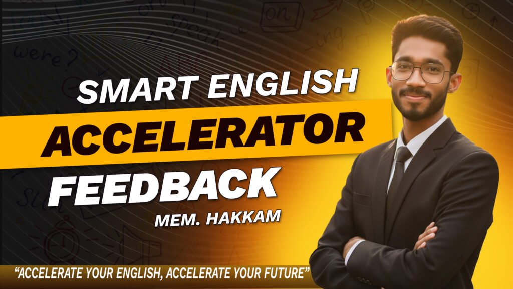 Hear from Our Student! | Smart English Accelerator Course | Mr. MEM. Hakkam