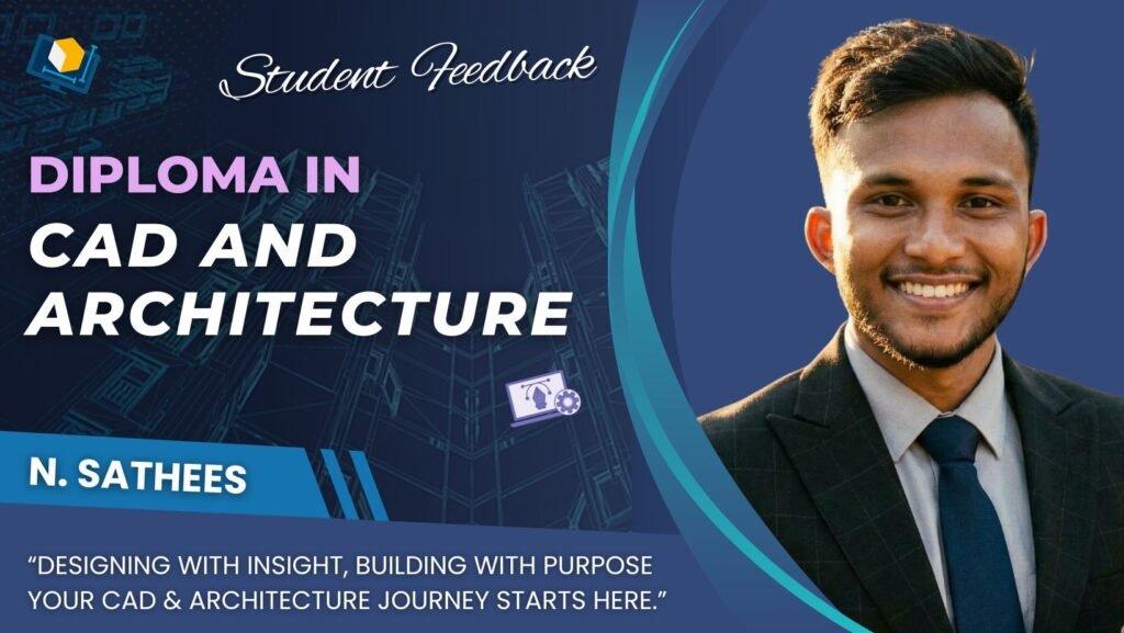 𝐇𝐞𝐚𝐫 𝐟𝐫𝐨𝐦 𝐎𝐮𝐫 𝐒𝐭𝐮𝐝𝐞𝐧𝐭! | 𝐃𝐢𝐩𝐥𝐨𝐦𝐚 𝐢𝐧 𝐂𝐀𝐃 & 𝐀𝐫𝐜𝐡𝐢𝐭𝐞𝐜𝐭𝐮𝐫𝐞 | 𝐌𝐫. 𝐍. 𝐒𝐚𝐭𝐡𝐞𝐞𝐬